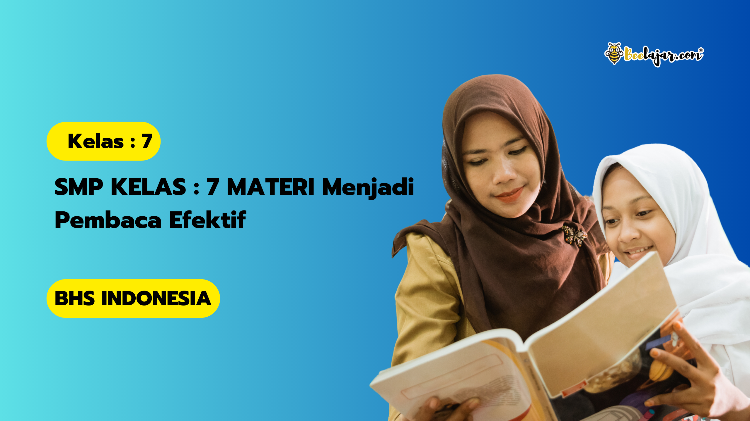 SMP KELAS : 7 MATERI Menjadi Pembaca Efektif
