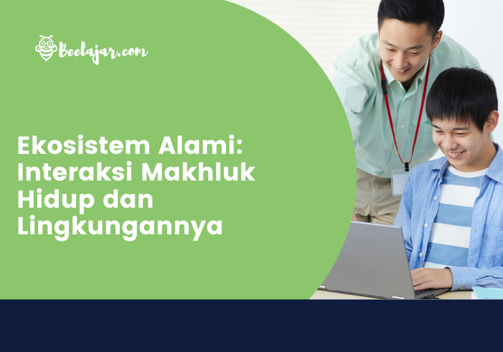 Ekosistem Alami: Interaksi Makhluk Hidup dan Lingkungannya