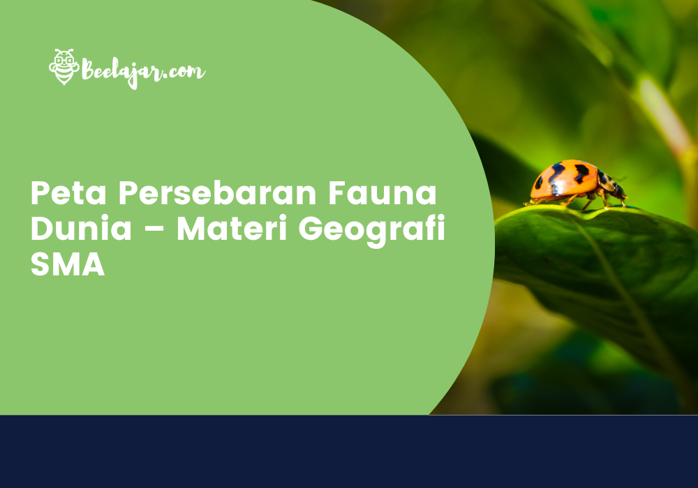 Peta Persebaran Fauna Dunia – Materi Geografi SMA