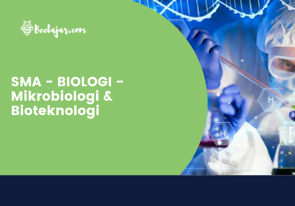 SMA - BIOLOGI - Mikrobiologi & Bioteknologi  