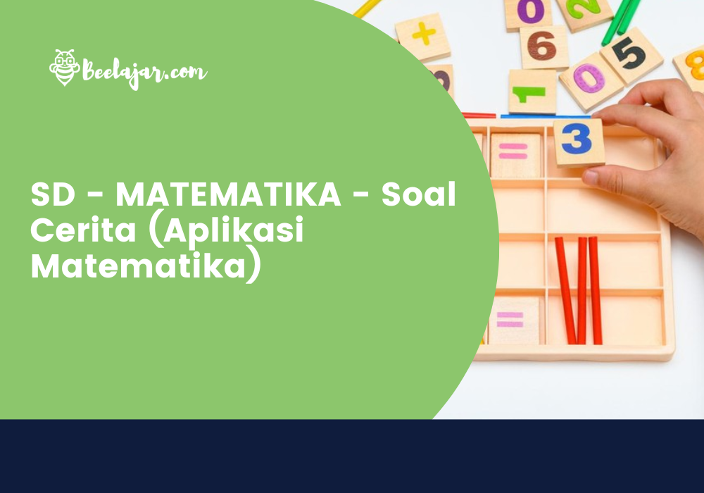 SD - MATEMATIKA - Soal Cerita (Aplikasi Matematika)