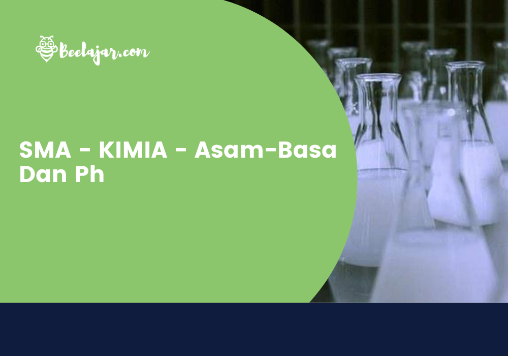 SMA - KIMIA - Asam-Basa Dan Ph