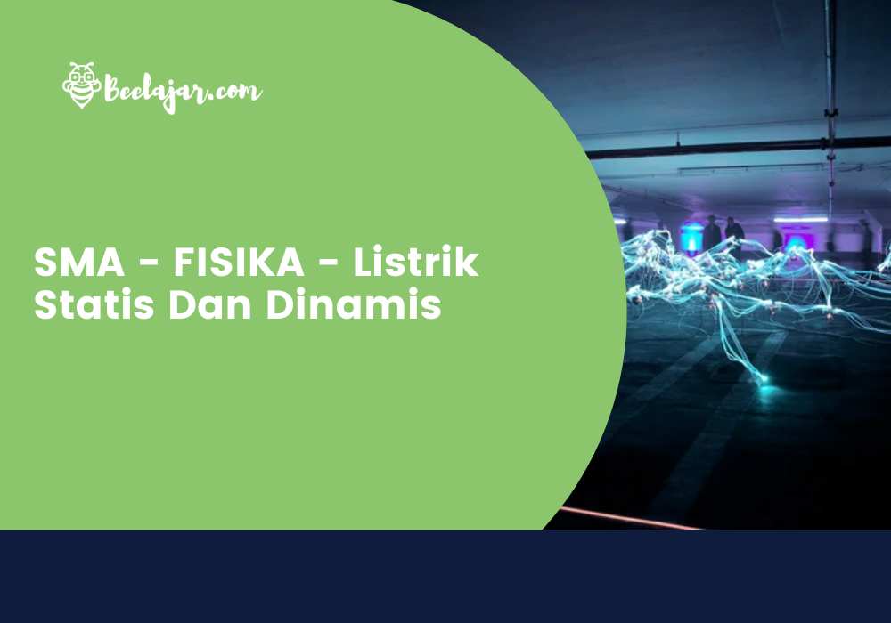 SMA - FISIKA - Listrik Statis Dan Dinamis  