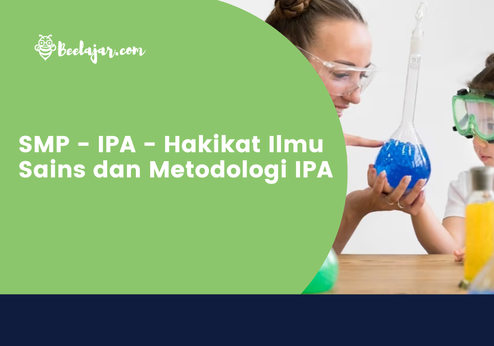 SMP - IPA - Hakikat Ilmu Sains dan Metodologi IPA