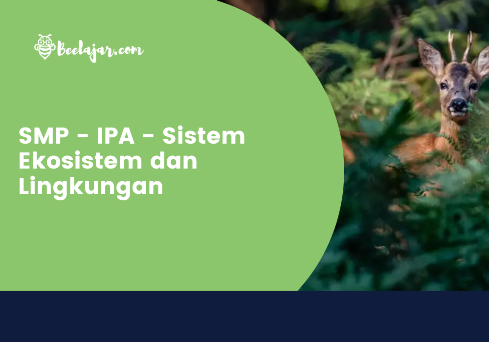 SMP - IPA - Sistem Ekosistem dan Lingkungan