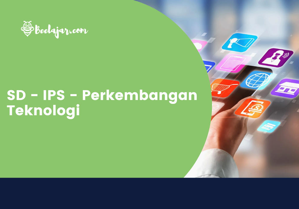 SD - IPS - Perkembangan Teknologi