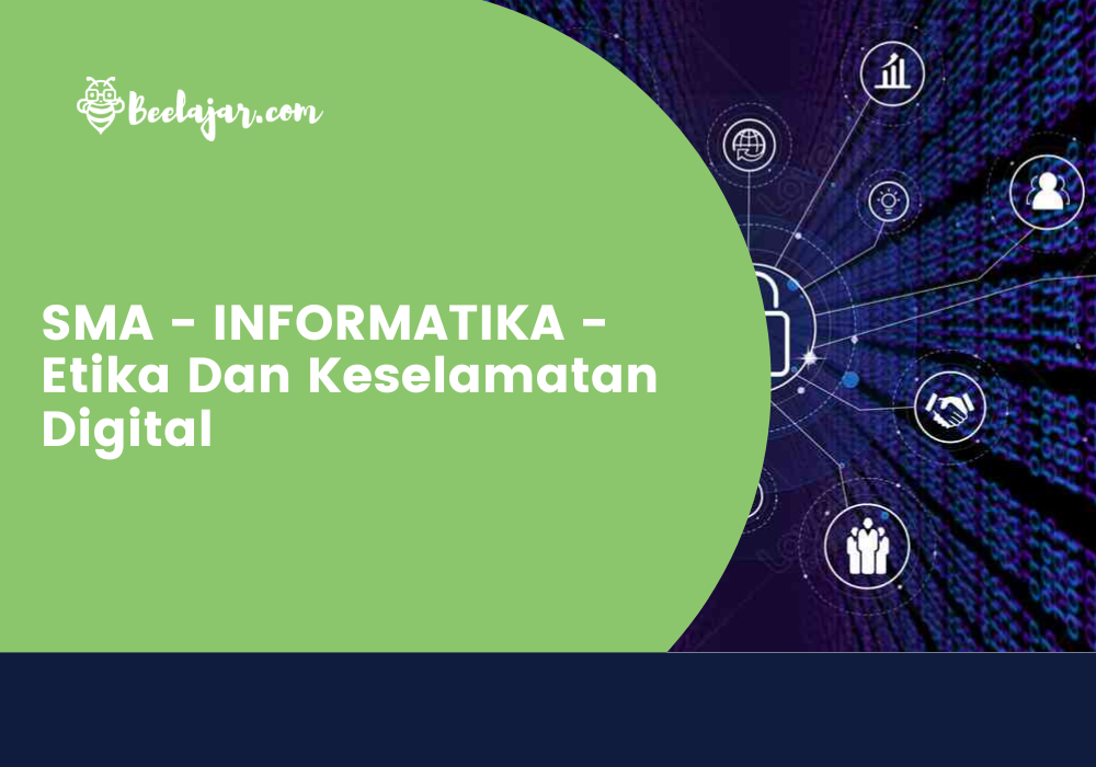SMA - INFORMATIKA - Etika Dan Keselamatan Digital  