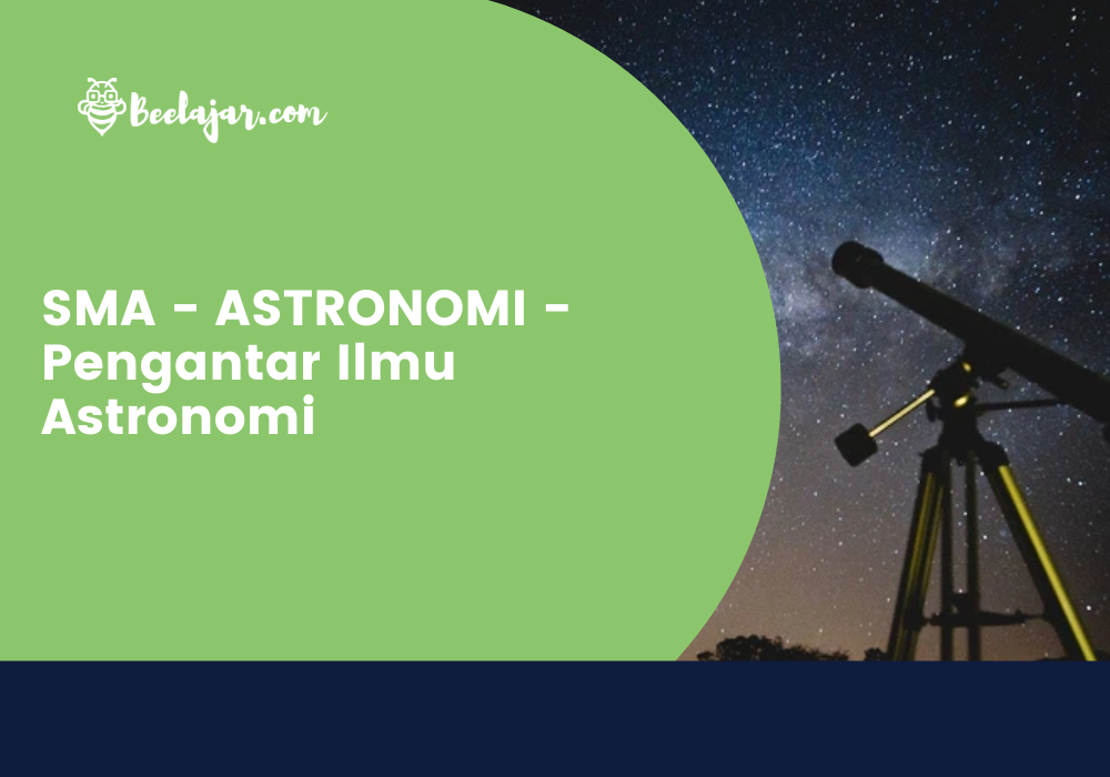 SMA - ASTRONOMI - Pengantar Ilmu Astronomi  