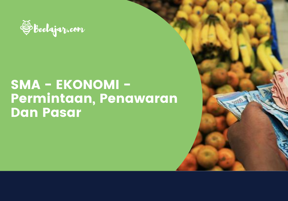 SMA - EKONOMI - Permintaan, Penawaran Dan Pasar  