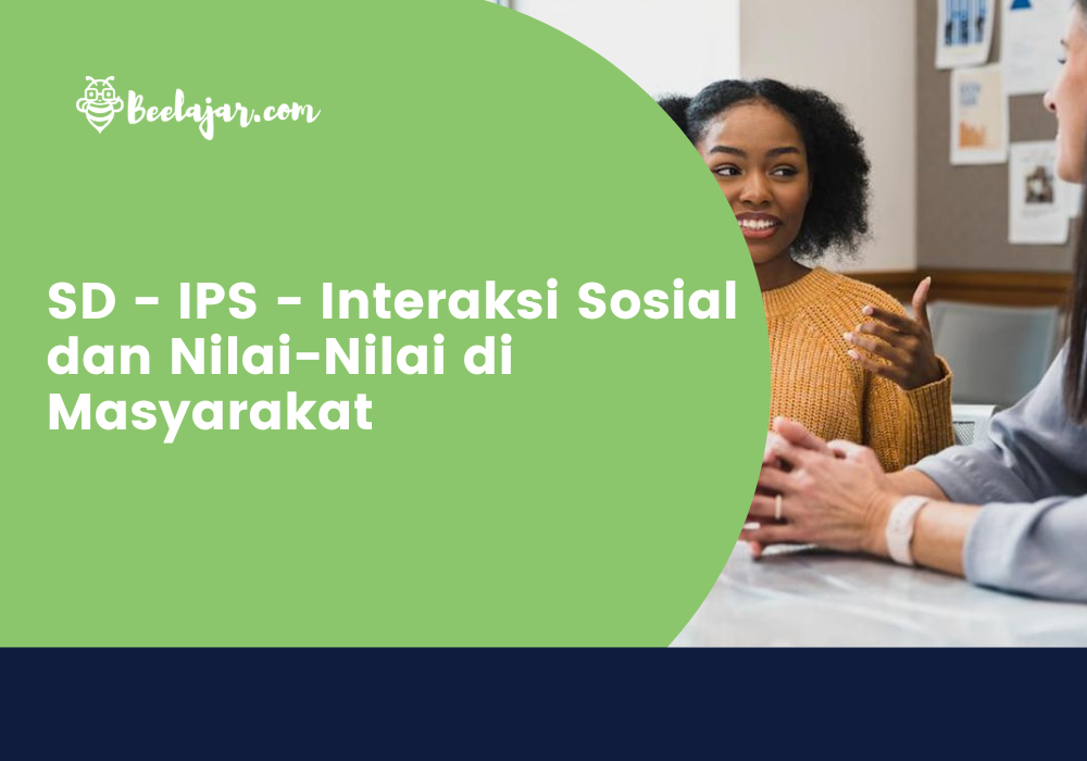 SD - IPS - Interaksi Sosial dan Nilai-Nilai di Masyarakat