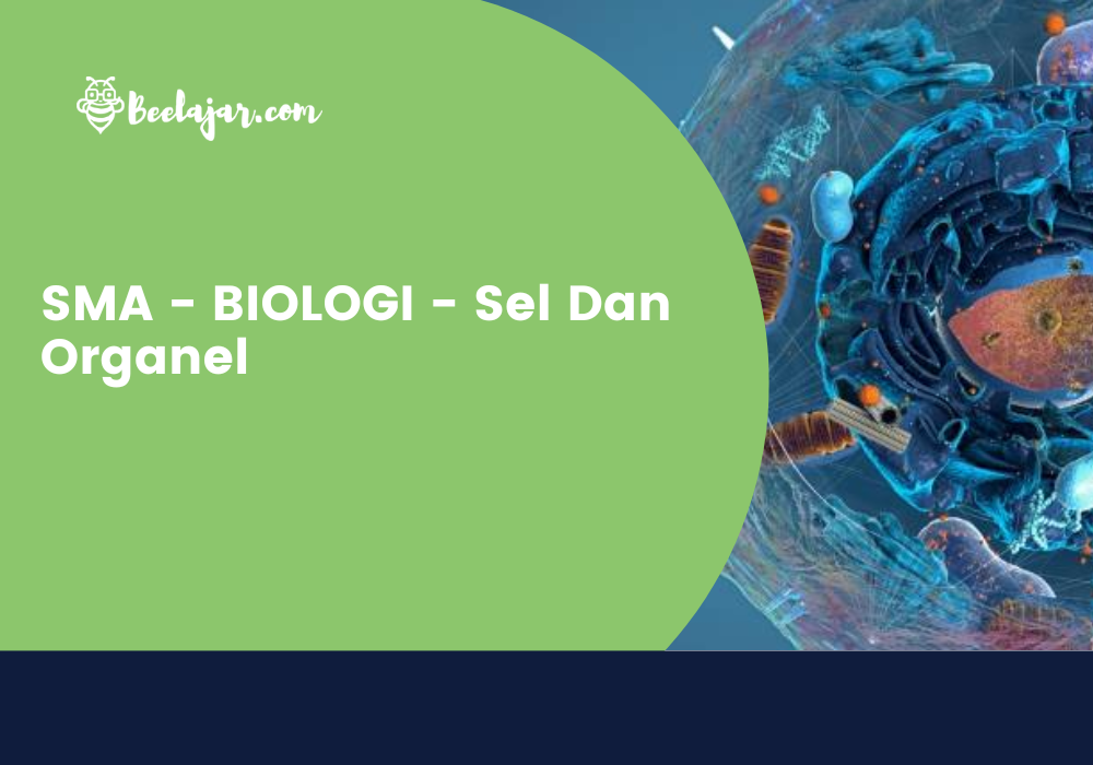 SMA - BIOLOGI - Sel Dan Organel   