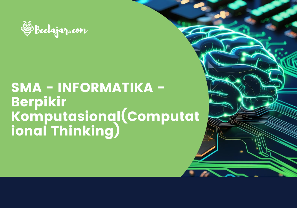 SMA - INFORMATIKA - Berpikir Komputasional(Computational Thinking)