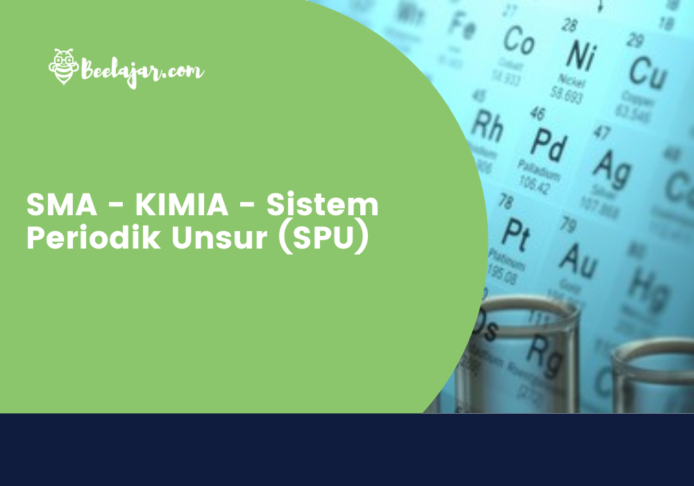SMA - KIMIA - Sistem Periodik Unsur (SPU)  