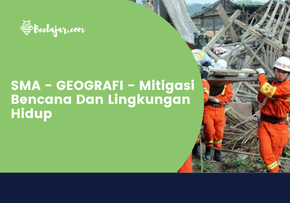 SMA - GEOGRAFI - Mitigasi Bencana Dan Lingkungan Hidup  
