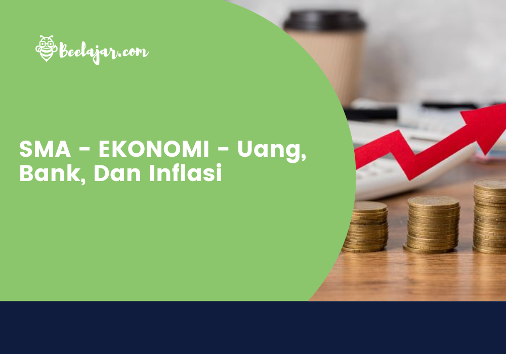 SMA - EKONOMI - Uang, Bank, Dan Inflasi  