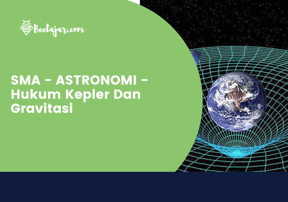 SMA - ASTRONOMI - Hukum Kepler Dan Gravitasi  