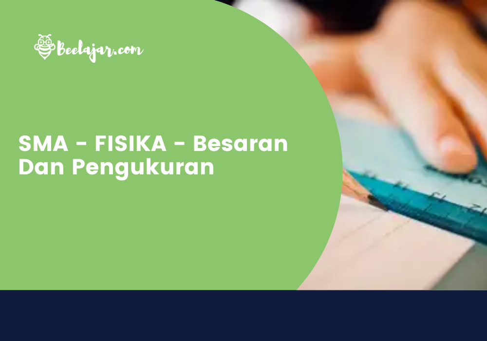 SMA - FISIKA - Besaran Dan Pengukuran 