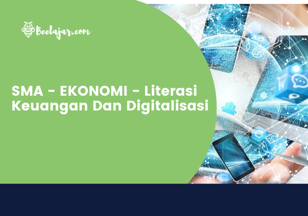 SMA - EKONOMI - Literasi Keuangan Dan Digitalisasi  