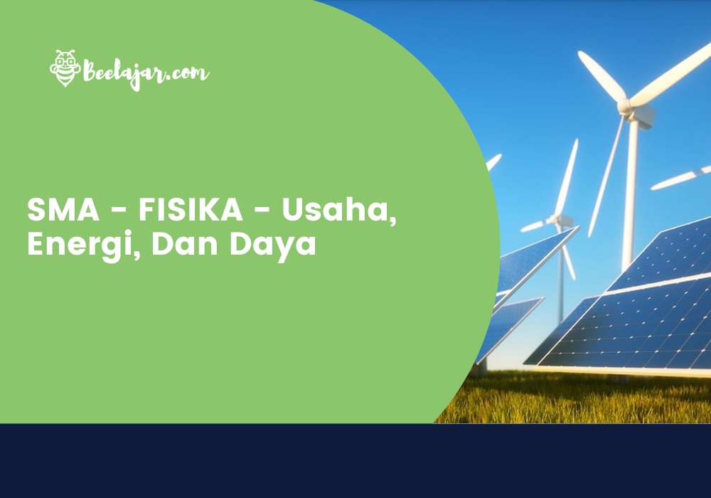 SMA - FISIKA - Usaha, Energi, Dan Daya