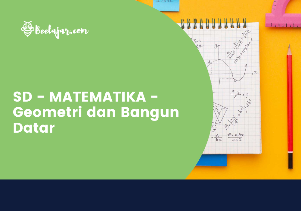 SD - MATEMATIKA - Geometri dan Bangun Datar