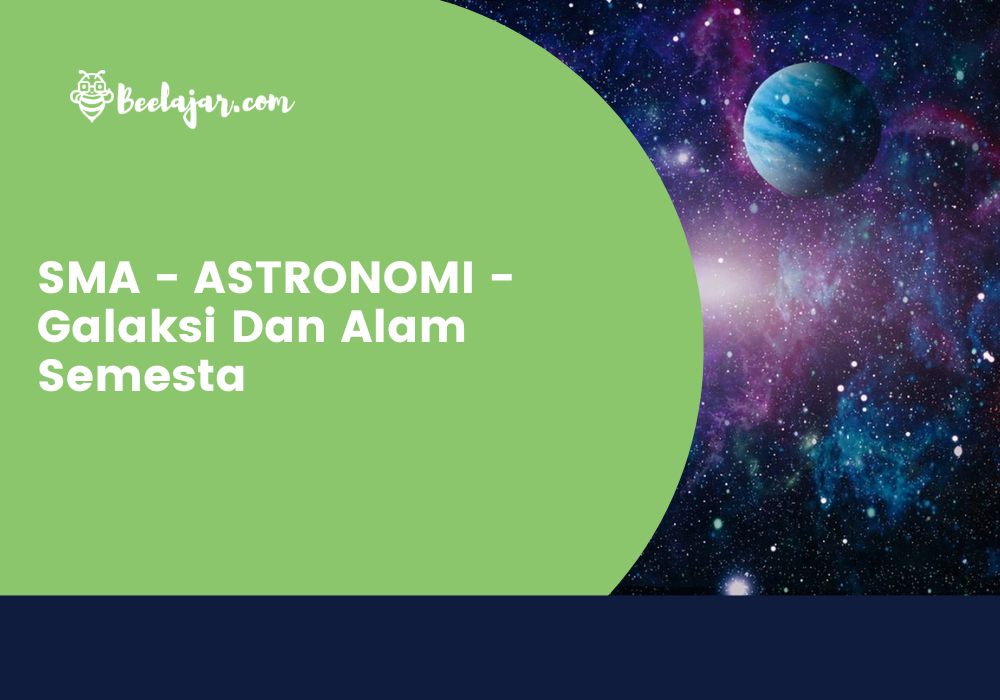 SMA - ASTRONOMI - Galaksi Dan Alam Semesta  