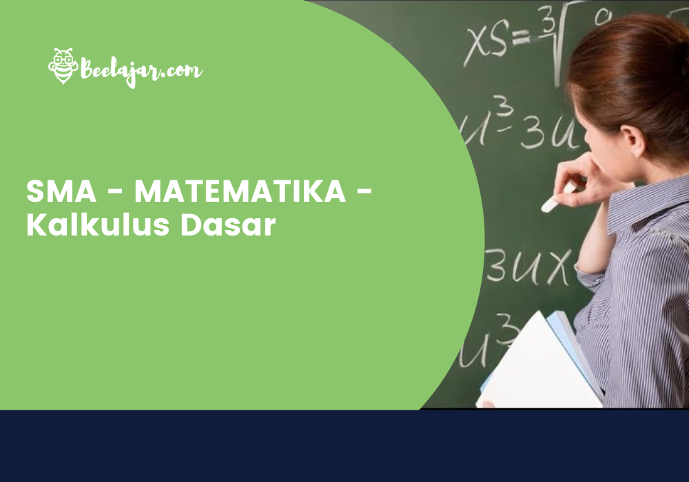 SMA - MATEMATIKA - Kalkulus Dasar 