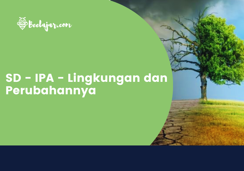 SD - IPA - Lingkungan dan Perubahannya
