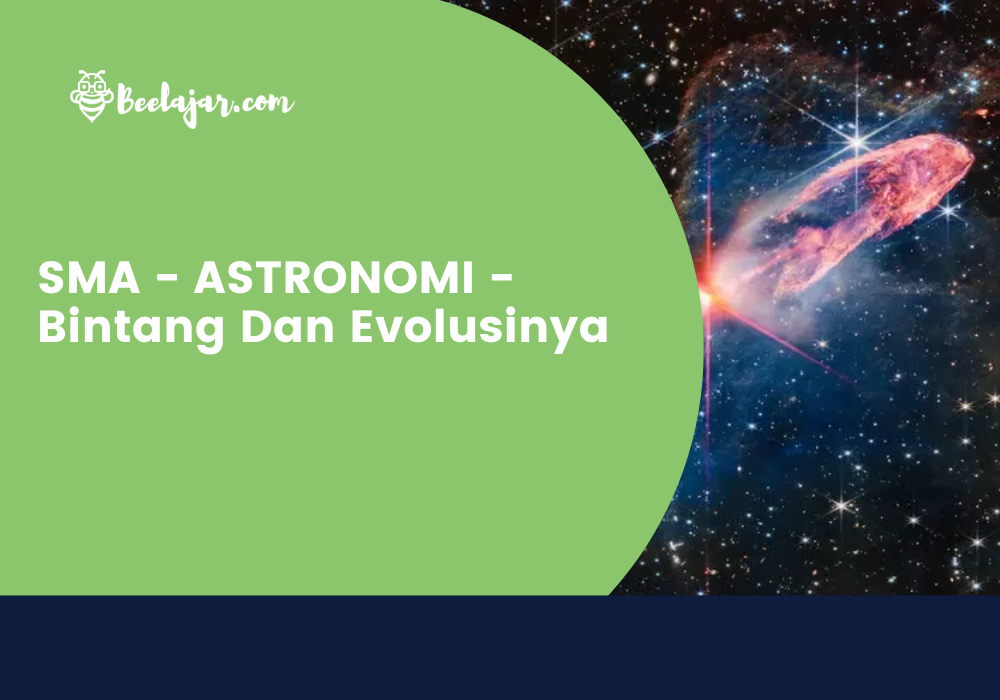 SMA - ASTRONOMI - Bintang Dan Evolusinya  