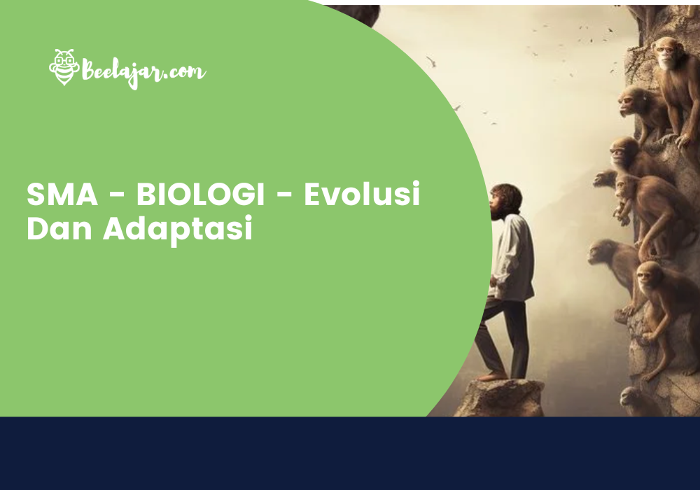 SMA - BIOLOGI - Evolusi Dan Adaptasi  
