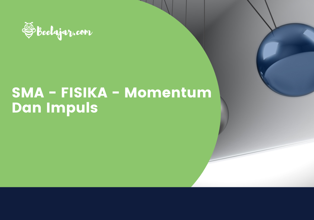 SMA - FISIKA - Momentum Dan Impuls  