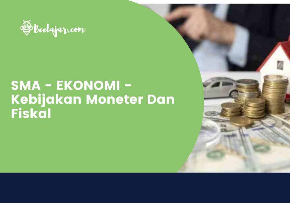 SMA - EKONOMI - Kebijakan Moneter Dan Fiskal 