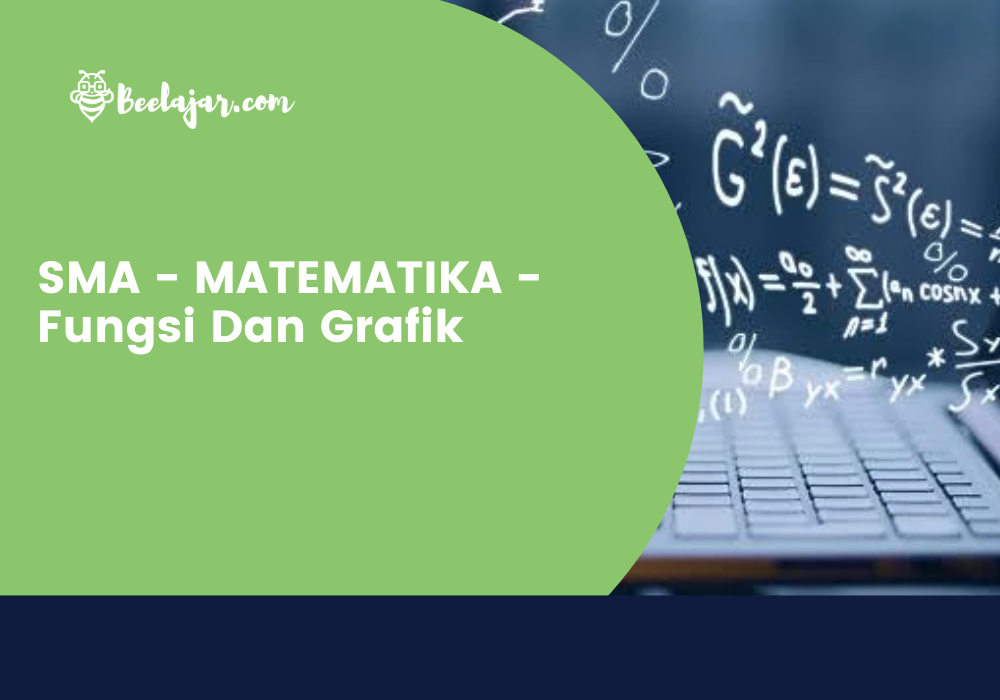 SMA - MATEMATIKA - Fungsi Dan Grafik  