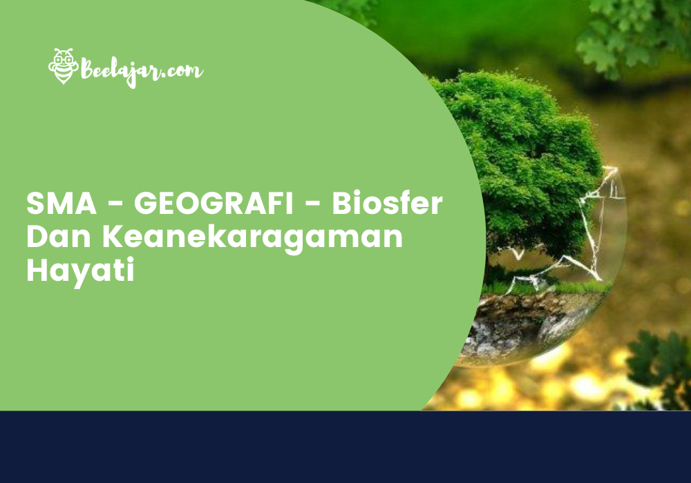 SMA - GEOGRAFI - Biosfer Dan Keanekaragaman Hayati  