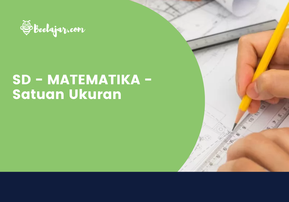 SD - MATEMATIKA - Satuan Ukuran 