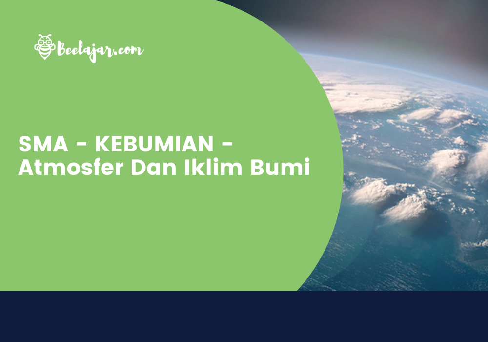 SMA - KEBUMIAN - Atmosfer Dan Iklim Bumi  