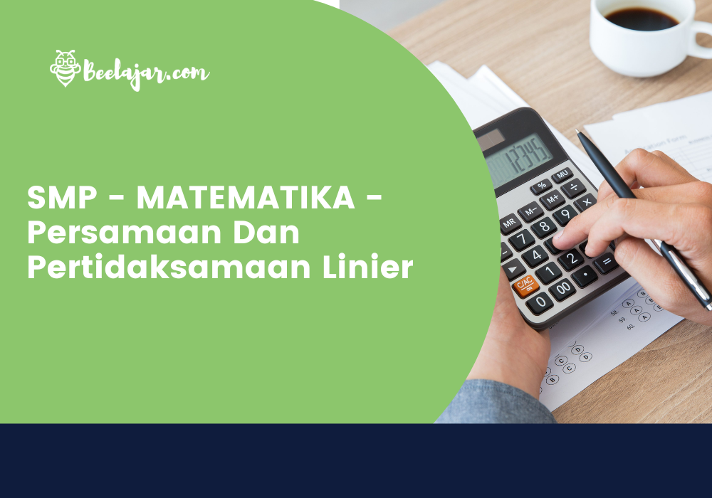 SMP - MATEMATIKA - Persamaan Dan Pertidaksamaan Linier  