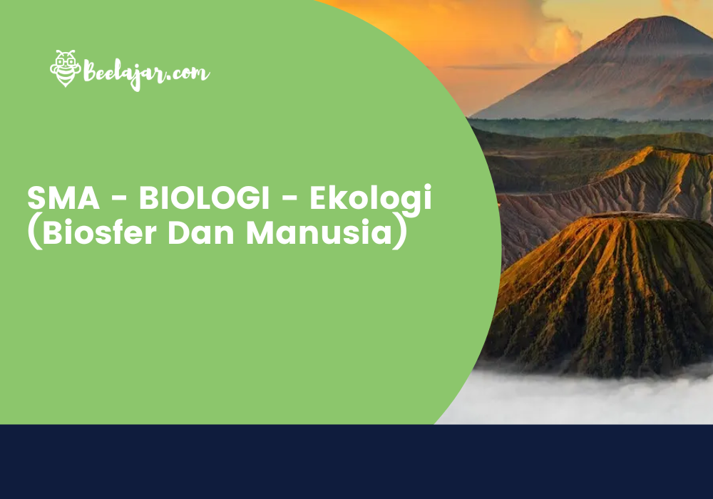 SMA - BIOLOGI - Ekologi (Biosfer Dan Manusia)