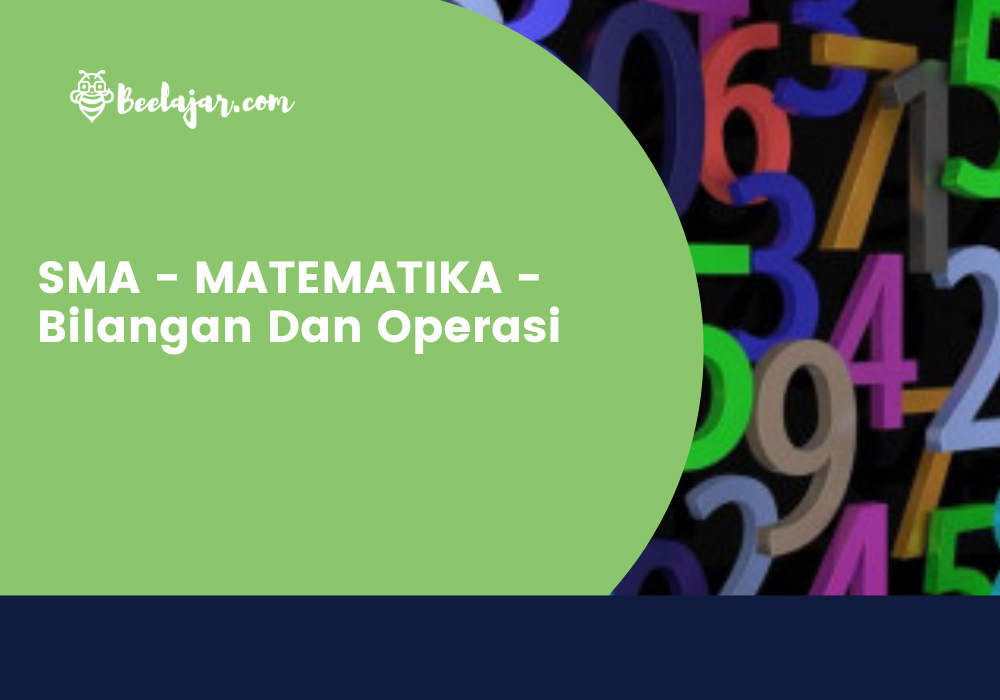 SMA - MATEMATIKA - Bilangan Dan Operasi 
