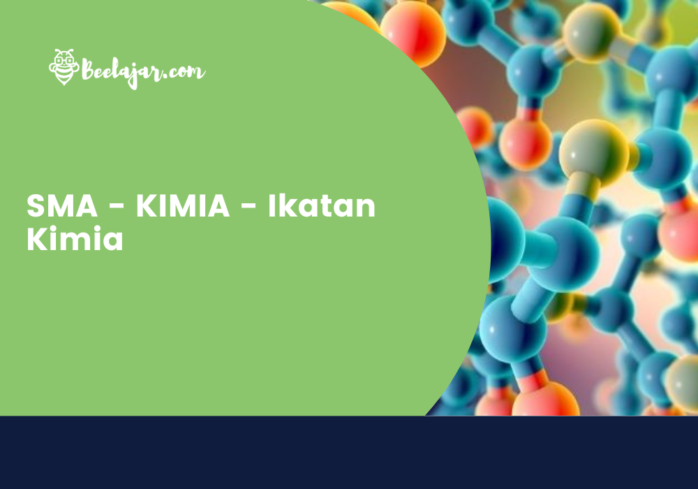 SMA - KIMIA - Ikatan Kimia  