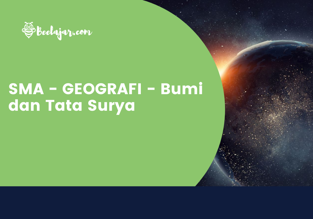 SMA - GEOGRAFI - Bumi dan Tata Surya