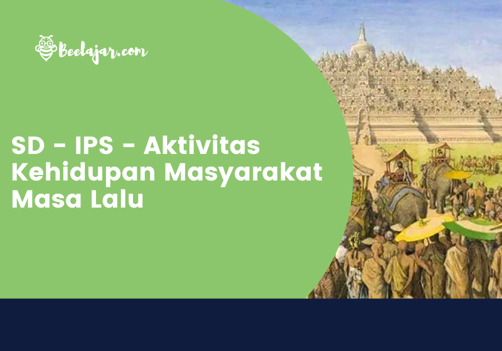 SD - IPS - Aktivitas Kehidupan Masyarakat Masa Lalu