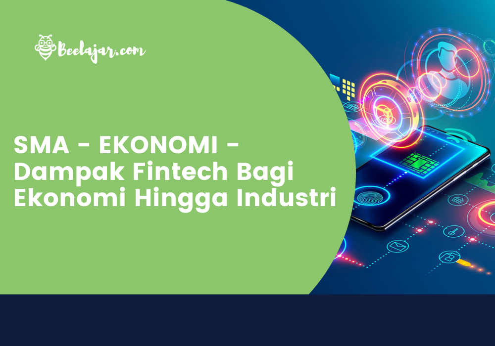 SMA - EKONOMI - Dampak Fintech Bagi Ekonomi Hingga Industri