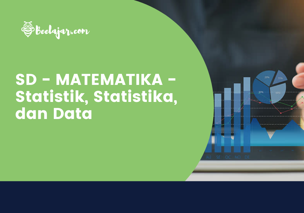 SD - MATEMATIKA - Statistik, Statistika, dan Data