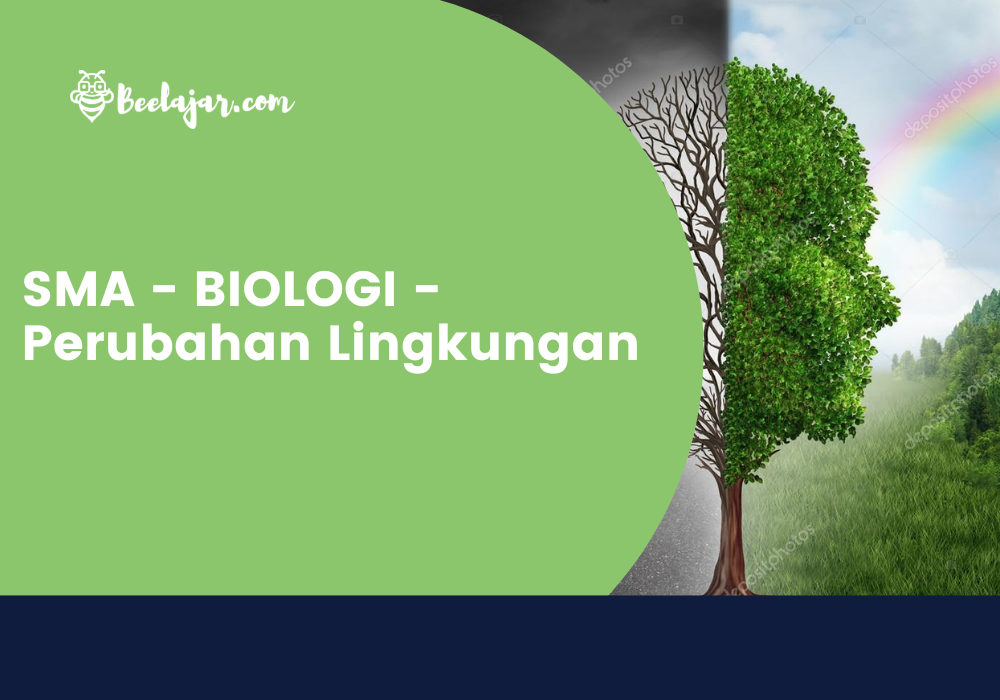 SMA - BIOLOGI - Perubahan Lingkungan