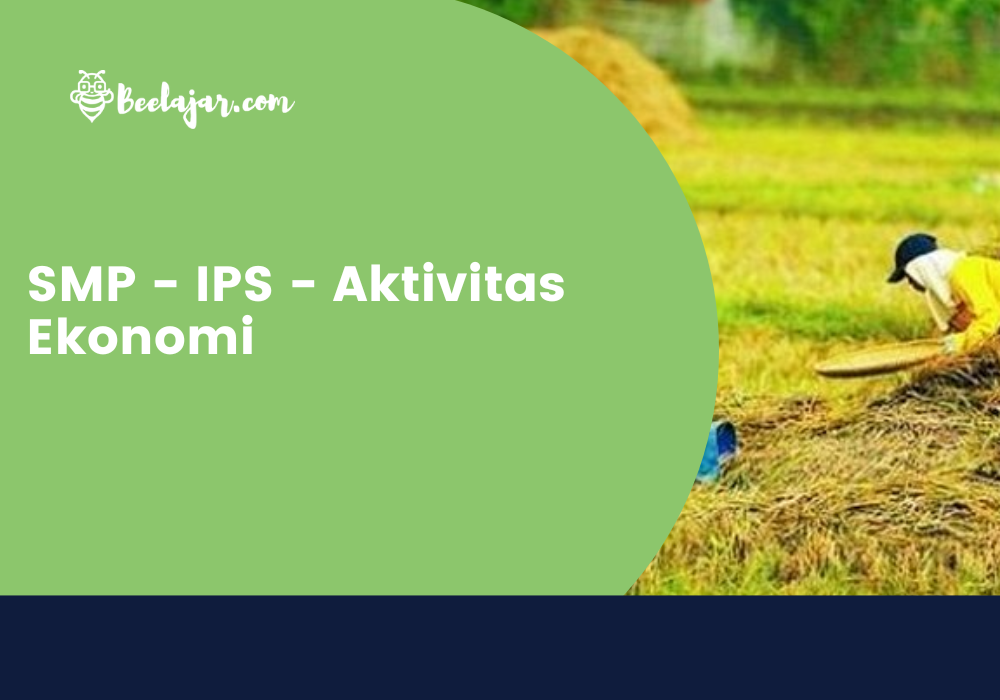 SMP – IPS – Aktivitas Ekonomi