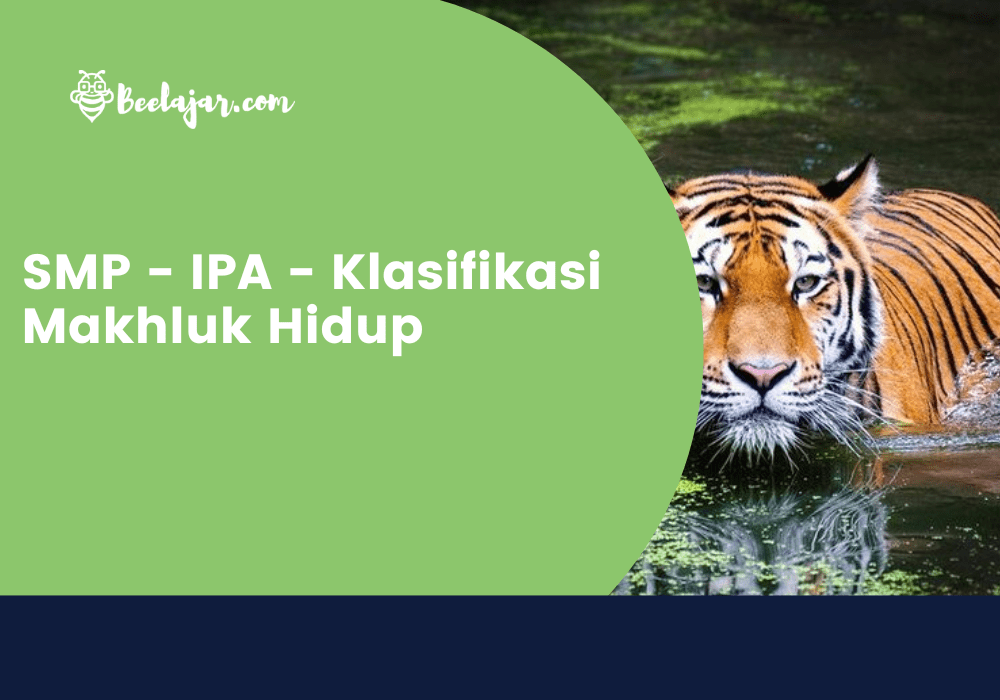 SMP - IPA - Klasifikasi Makhluk Hidup