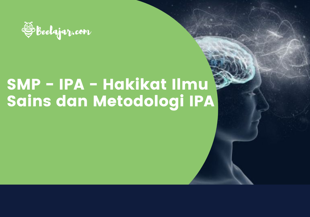 SMP - IPA - Hakikat Ilmu Sains dan Metodologi IPA