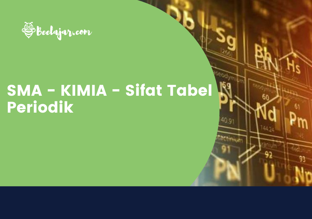 SMA - KIMIA - Sifat Tabel Periodik