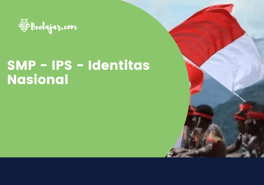 SMP - IPS - Identitas Nasional
