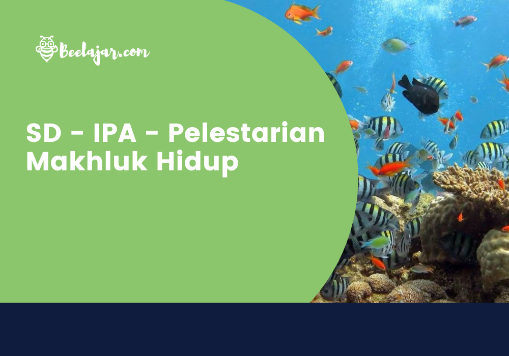 SD - IPA - Pelestarian Makhluk Hidup